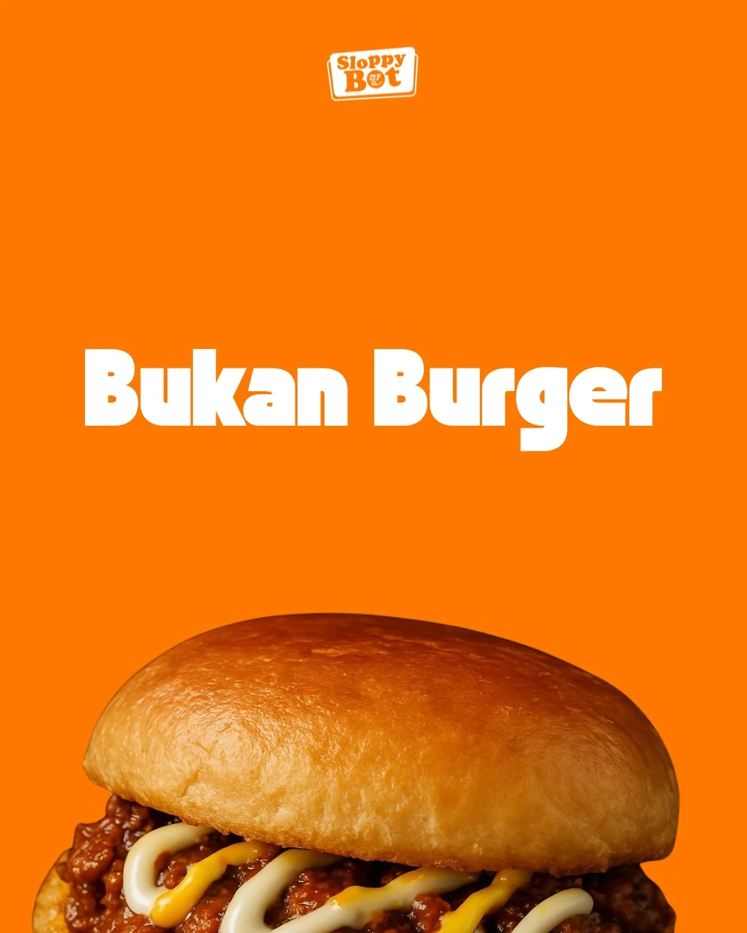 Bukan Burger — Sloppy Bot Sandwich & Wrap